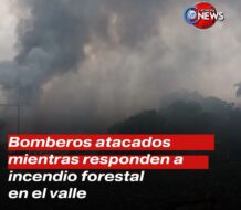 Violencia en medio del deber: Bomberos atacados mientras responden a incendio forestal en El Valle