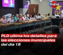 PLD ultima los detalles alrededor de los recintos y colegios electorales para las elecciones del día 18.