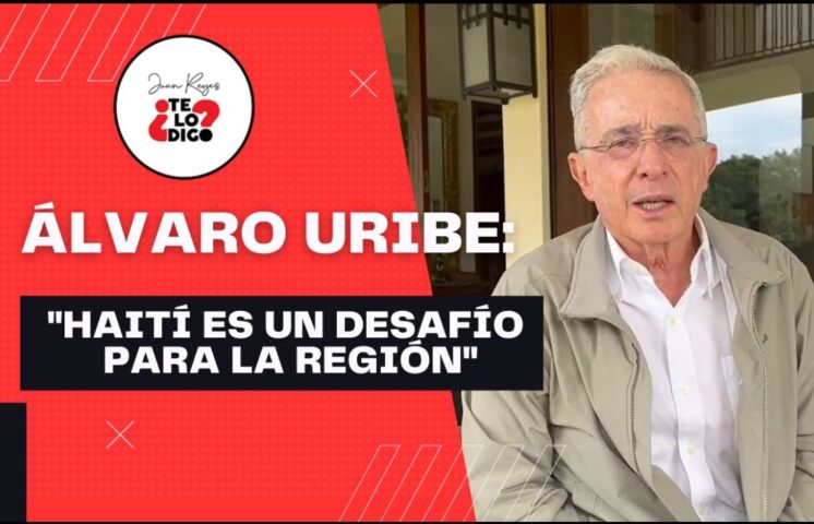 Álvaro Uribe: “Haití es un desafío para la región”