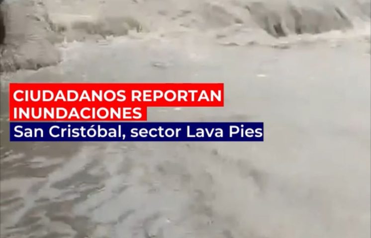 Reportan inundaciones en San Cristóbal
