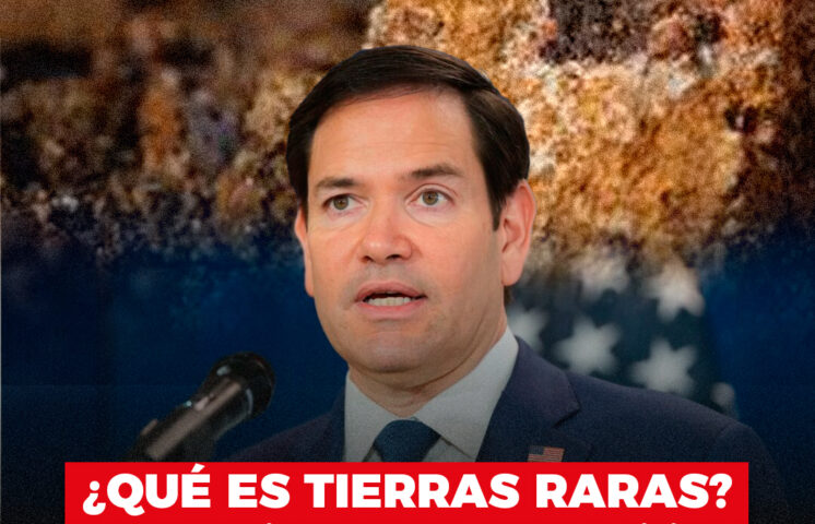 ¿Qué es tierras raras ? tema mencionado durante la visita de Marco Rubio al Palacio Nacional