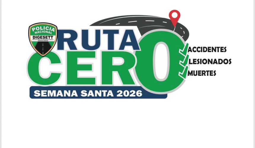 DIGESETT inicia campaña preventiva denominada “Ruta Cero” en Higüey previo a Semana Santa 2026